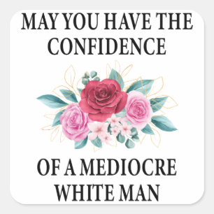 Adesivo Quadrado Que tenha a confiança de um branco mediocre