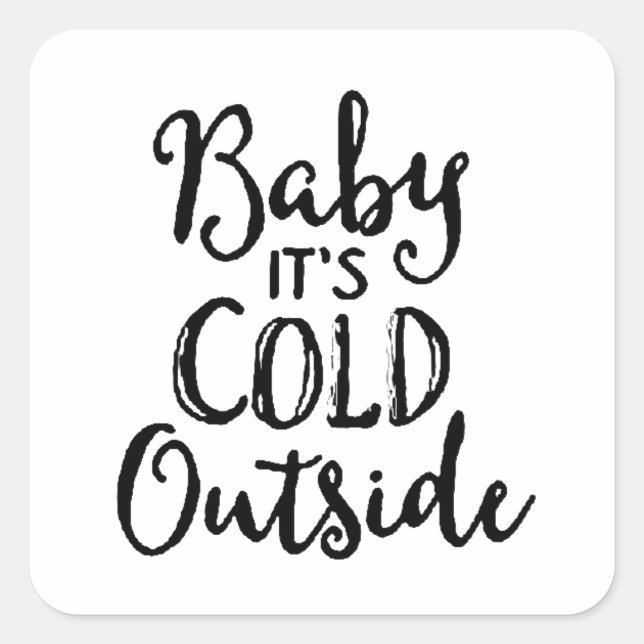 Adesivo Quadrado Querida, está frio lá fora (Frente)