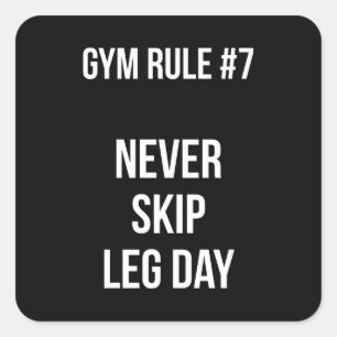 Adesivo Quadrado Regra Gym Nº 7 - Nunca Ignorar Dia da Perna - Work