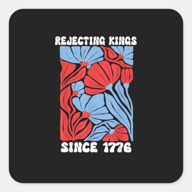 Adesivo Quadrado Rejecting Kings Since 1776 No Kings In America Des (Frente)