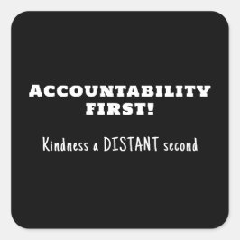 Adesivo Quadrado Responsabilização primeiro, bondade segundo