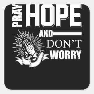 Adesivo Quadrado Rezem pela esperança e não se preocupem com o Padr