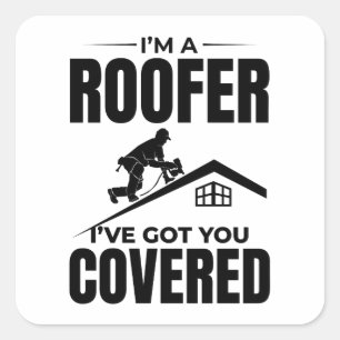 Adesivo Quadrado Roofer - Eu tenho você coberto de Design de telhad