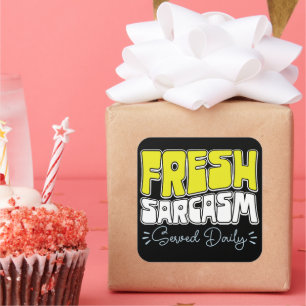 Adesivo Quadrado Sarcasmo Fresco Servido Diariamente Engraçado Dize