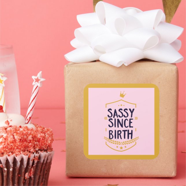 Adesivo Quadrado Sassy Desde o Nascimento Humorosa Atitude Engraçad (Festa)