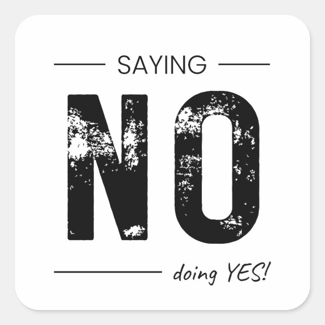 Adesivo Quadrado Saying NO, Doing YES! Sarcastic Humor Design (Frente)