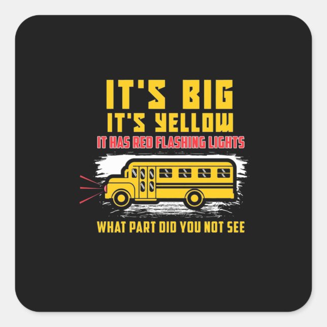 Adesivo Quadrado School Bus It Is Big (Frente)