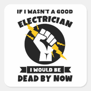 Adesivo Quadrado Se eu não fosse um bom eletricista. Elétrico