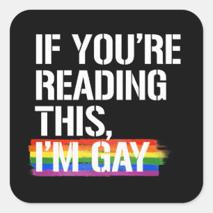 Adesivo Quadrado Se você está lendo isso, eu sou gay