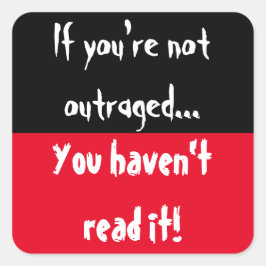 Adesivo Quadrado Se você não está indignado, você não leu!