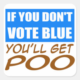Adesivo Quadrado Se você não votar AZUL, você vai conseguir POO