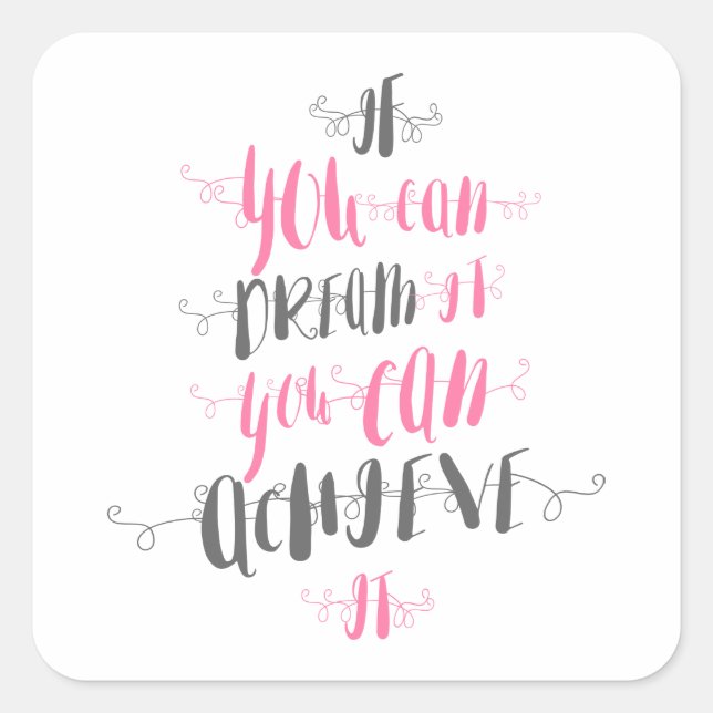 Adesivo Quadrado Se-você-pode-sonhar-você-pode-alcançá-lo (Frente)