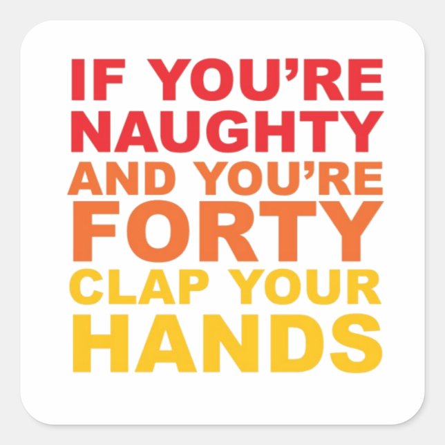 ADESIVO QUADRADO SE VOCÊ TEM 40 ANOS E ESTÁ ENGANADO (Frente)