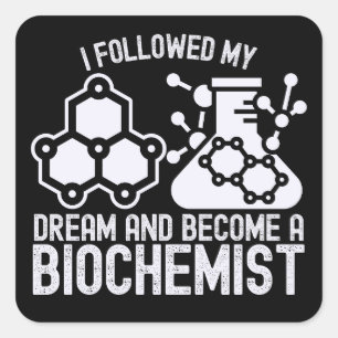 Adesivo Quadrado Segui meu sonho e me tornei um bioquímico