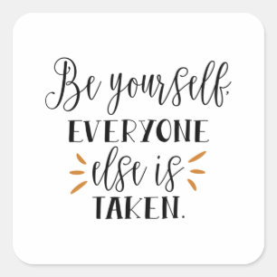 Adesivo Quadrado Seja você mesmo, todos os outros são levados