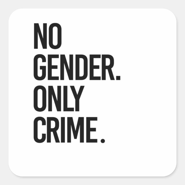 Adesivo Quadrado Sem gênero, apenas crime (Frente)