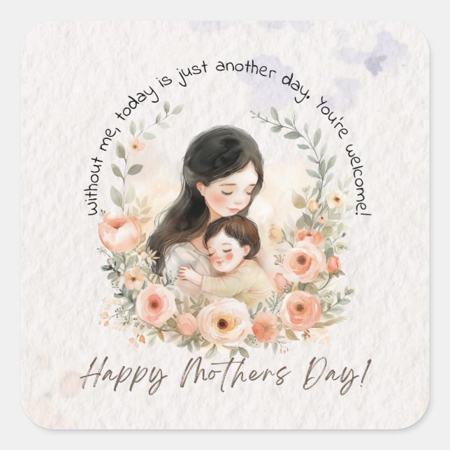 Adesivo Quadrado Sem Mim, Hoje É Mais Um Dia De Mãe Engraçada (Frente)