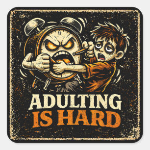 Adesivo Quadrado Ser Adulto é Difícil – Humor de Vida Millennial Re