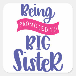 Adesivo Quadrado Ser Promovido À Irmã Grande