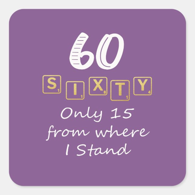 Adesivo Quadrado Sessenta Scrabble Engraçados tem 15 notas de 60º (Frente)