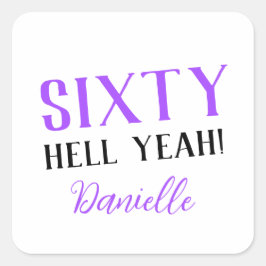 Adesivo Quadrado SEXTA, SIM! 60º aniversário personalizado engraçad
