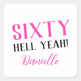 Adesivo Quadrado SEXTA, SIM! 60º aniversário personalizado engraçad