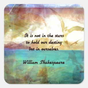 Adesivo Quadrado Shakespeare Inspirational Cote Sobre Destino