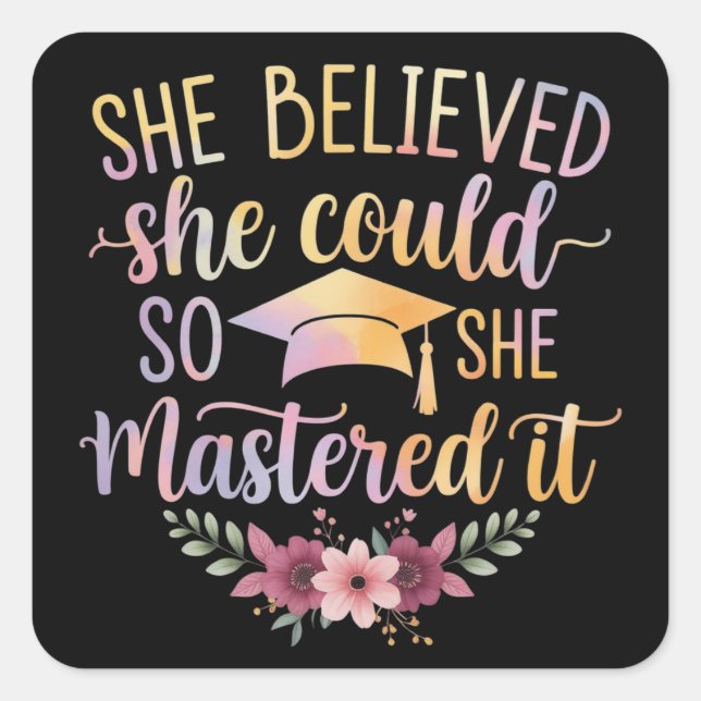 Adesivo Quadrado She Believed She Could So She Mastered It Graduate (Frente)