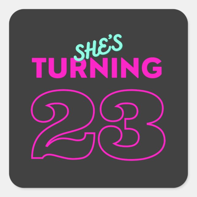 Adesivo Quadrado Shes Turning 23 Birthday (Frente)