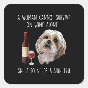Adesivo Quadrado Shih Tzu   A mulher não pode sobreviver apenas com