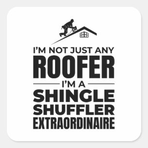 Adesivo Quadrado Shingle Shuffler Roofer - Engraçado trabalho no te
