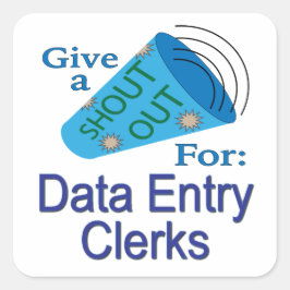 Adesivo Quadrado Shout for Data Entry Clerks Square Sticker