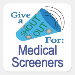 Adesivo Quadrado Shout for Medical Screeners Square Sticker