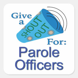 Adesivo Quadrado Shout for Parole Officers Square Sticker