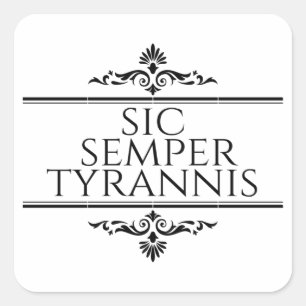 Adesivo Quadrado Sic Semper Tyrannis