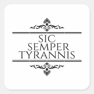 Adesivo Quadrado Sic Semper Tyrannis