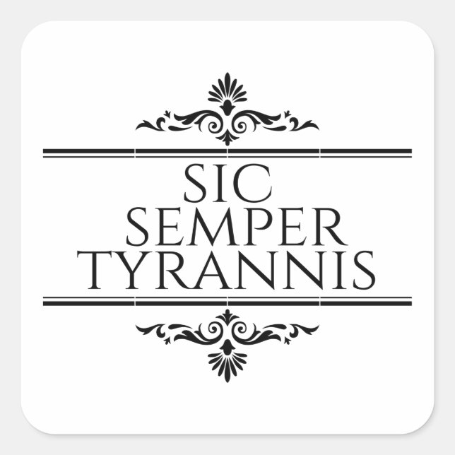 Adesivo Quadrado Sic Semper Tyrannis Square Sticker (Frente)