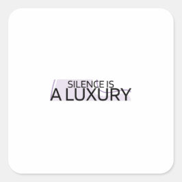 Adesivo Quadrado Silence is a Luxury Bold Minimalist Sticker