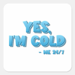 Adesivo Quadrado Sim, estou frio - Eu 24 horas por dia, 7 dias por 