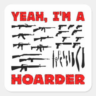 Adesivo Quadrado Sim, eu sou um Hoarder (eu tenho muitas armas)