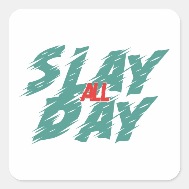 Adesivo Quadrado "Slay All Day" é uma representação do poder (Frente)