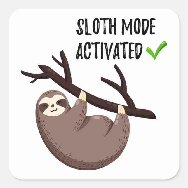 Adesivo Quadrado Sloth Says | Modo Leve Ativado (Frente)