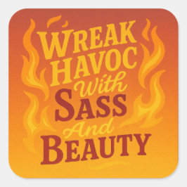 Adesivo Quadrado Snarky Wreak Havoc com Sass e Beauty Sticker