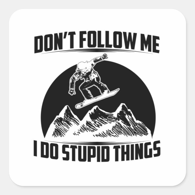 Adesivo Quadrado Snowboard Sayings | Presentes de inverno para Snow (Frente)