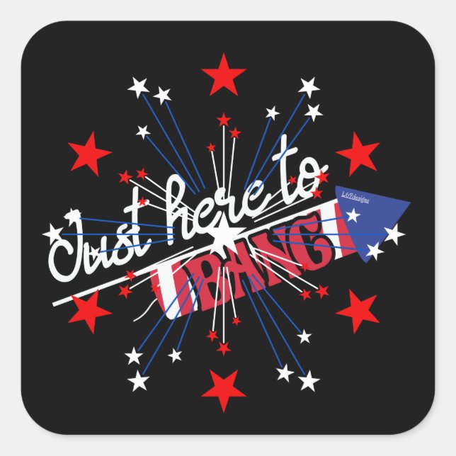 Adesivo Quadrado SÓ AQUI PARA BANG engraçada 4th dos fogos de artif (Frente)