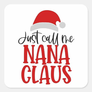 Adesivo Quadrado Só Me Chame de Nana Claus Mãe de Natal