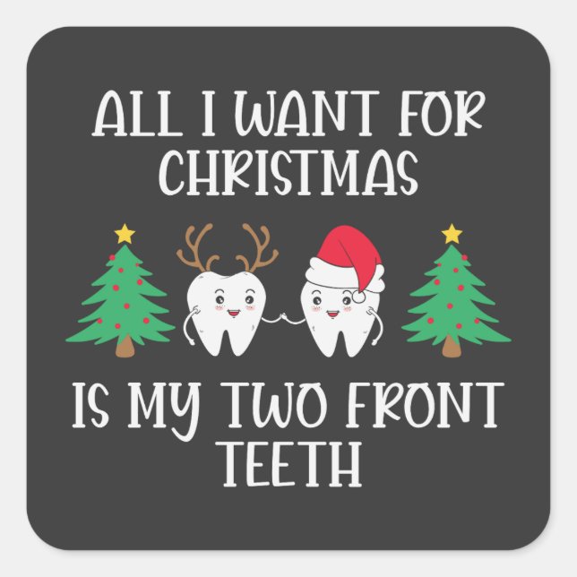 Adesivo Quadrado Só Quero O Natal É Os Meus Dois Dentes Da Frente. (Frente)