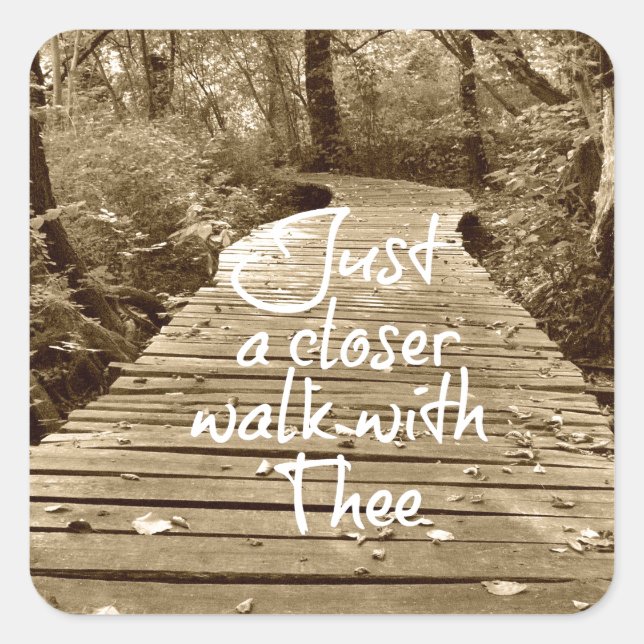 Adesivo Quadrado Só uma caminhada mais próxima com você (Frente)