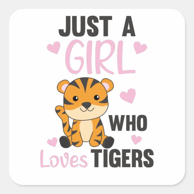 Adesivo Quadrado Só Uma Menina Que Ama Tigres, Bons Animais Tigre (Frente)