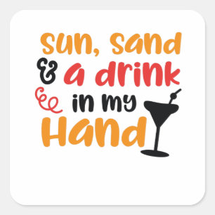 Adesivo Quadrado Sol, areia e uma bebida na minha mão
